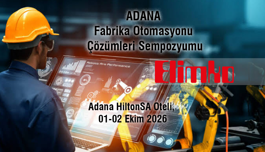 Adana 2026 Fabrika Otomasyonu Çözümleri Sempozyumu